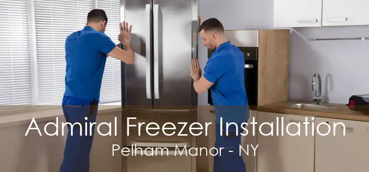 Admiral Freezer Installation Pelham Manor - NY