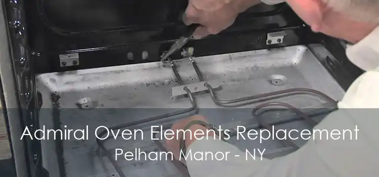 Admiral Oven Elements Replacement Pelham Manor - NY