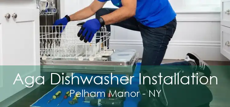 Aga Dishwasher Installation Pelham Manor - NY