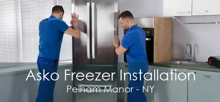 Asko Freezer Installation Pelham Manor - NY