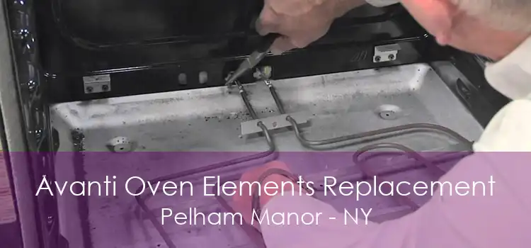 Avanti Oven Elements Replacement Pelham Manor - NY