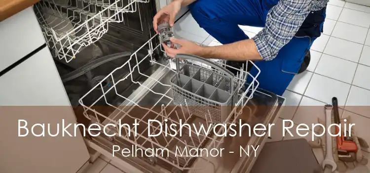 Bauknecht Dishwasher Repair Pelham Manor - NY