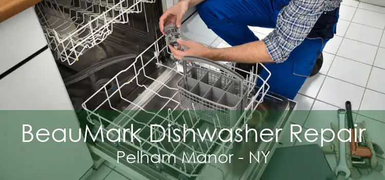 BeauMark Dishwasher Repair Pelham Manor - NY