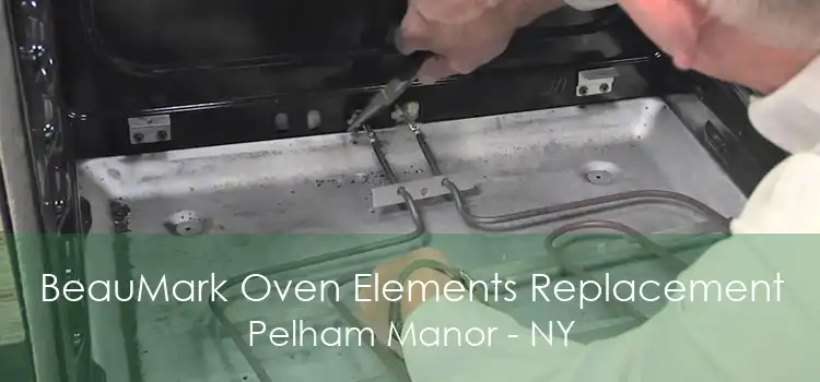 BeauMark Oven Elements Replacement Pelham Manor - NY