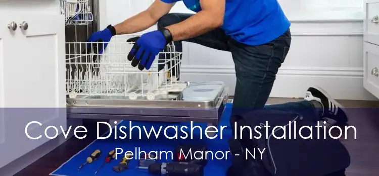 Cove Dishwasher Installation Pelham Manor - NY