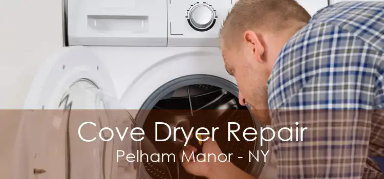 Cove Dryer Repair Pelham Manor - NY