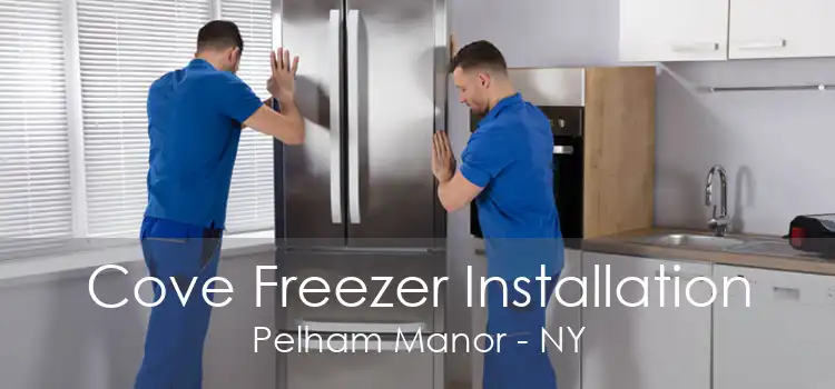 Cove Freezer Installation Pelham Manor - NY