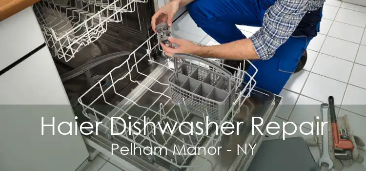 Haier Dishwasher Repair Pelham Manor - NY