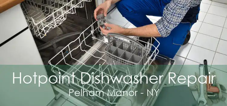 Hotpoint Dishwasher Repair Pelham Manor - NY