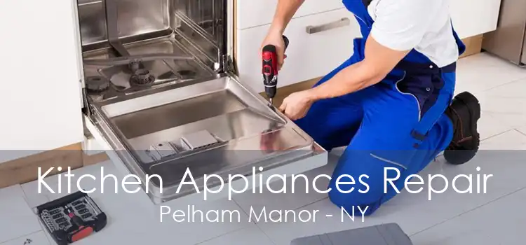 Kitchen Appliances Repair Pelham Manor - NY