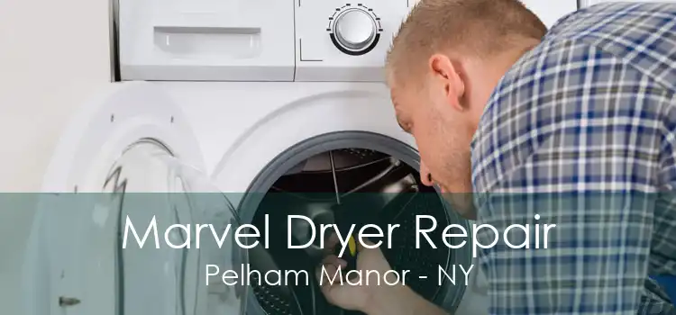 Marvel Dryer Repair Pelham Manor - NY