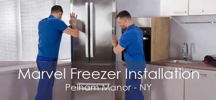 Marvel Freezer Installation Pelham Manor - NY