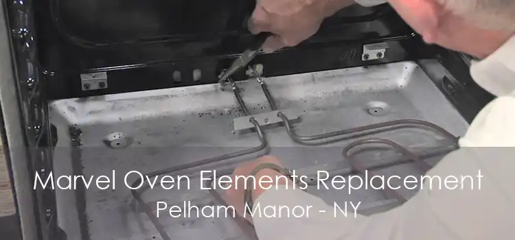 Marvel Oven Elements Replacement Pelham Manor - NY