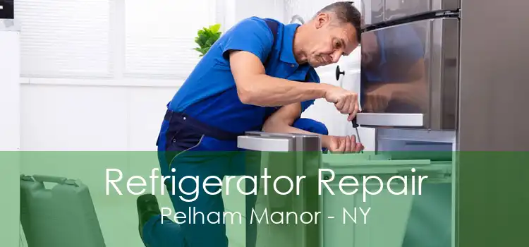 Refrigerator Repair Pelham Manor - NY