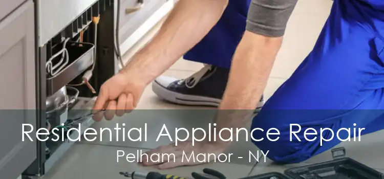 Residential Appliance Repair Pelham Manor - NY