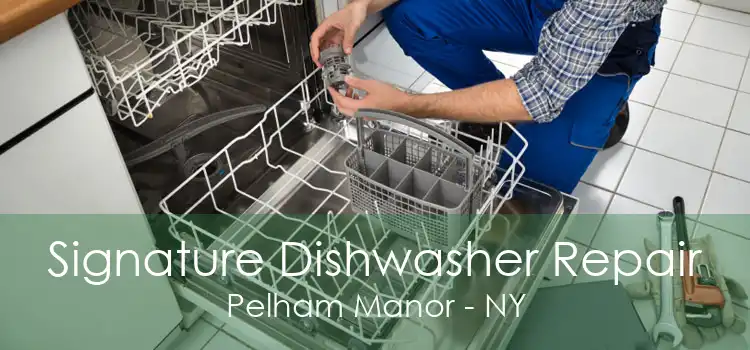 Signature Dishwasher Repair Pelham Manor - NY