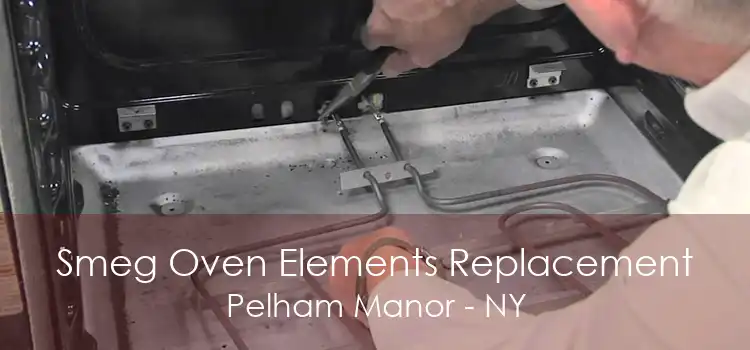 Smeg Oven Elements Replacement Pelham Manor - NY