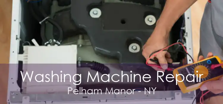 Washing Machine Repair Pelham Manor - NY